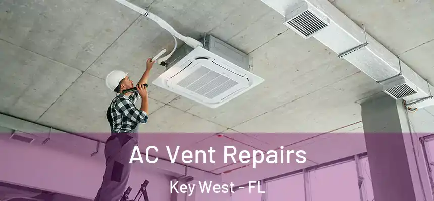 AC Vent Repairs Key West - FL