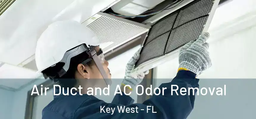 Air Duct and AC Odor Removal Key West - FL