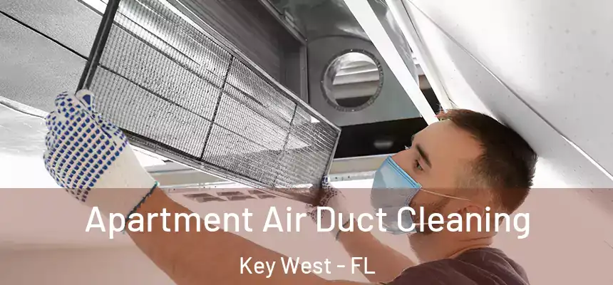Apartment Air Duct Cleaning Key West - FL
