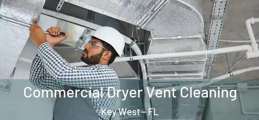 Commercial Dryer Vent Cleaning Key West - FL