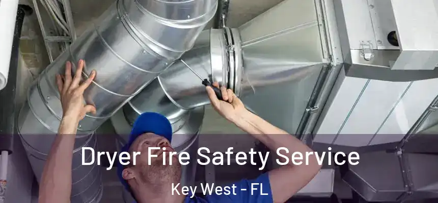 Dryer Fire Safety Service Key West - FL