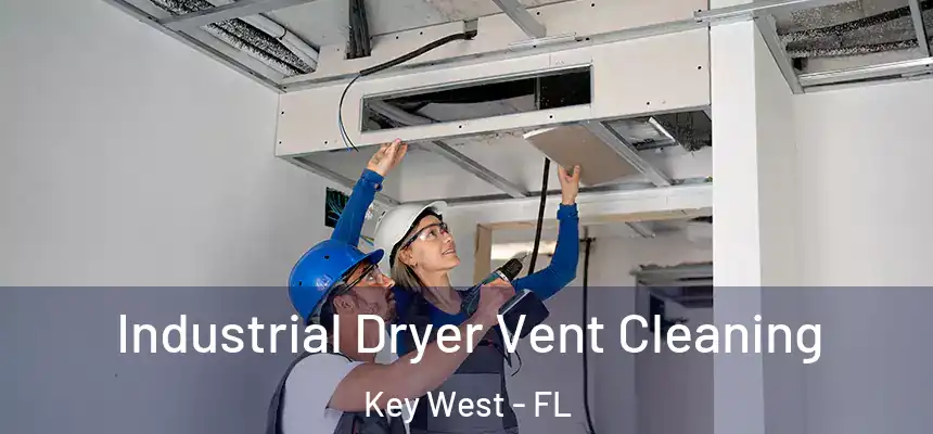 Industrial Dryer Vent Cleaning Key West - FL