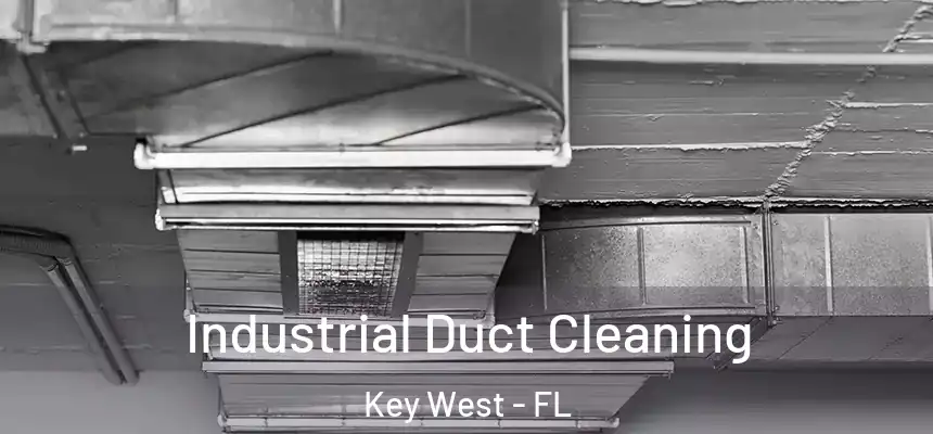 Industrial Duct Cleaning Key West - FL