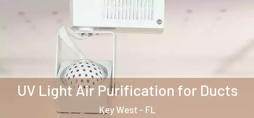 UV Light Air Purification for Ducts Key West - FL