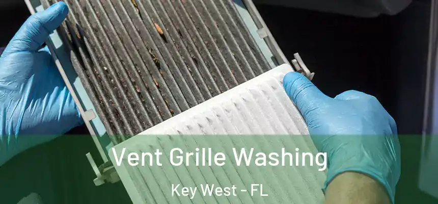 Vent Grille Washing Key West - FL