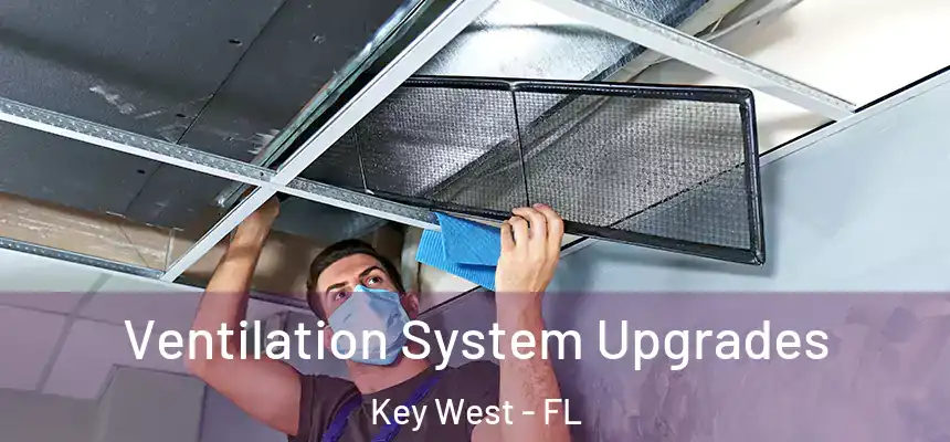 Ventilation System Upgrades Key West - FL